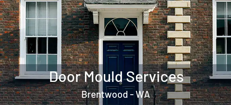 Door Mould Services Brentwood - WA