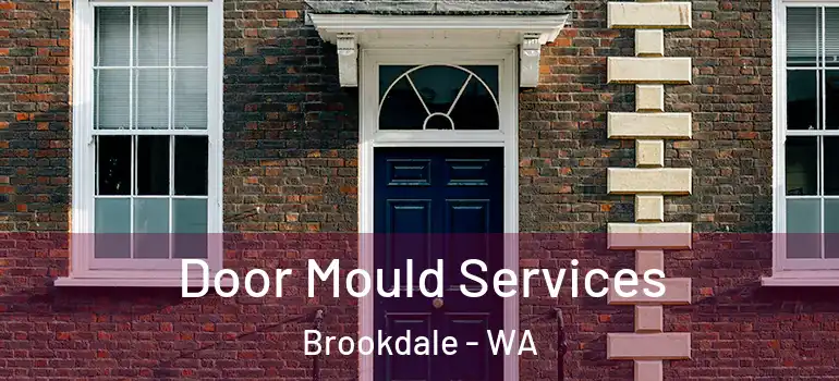 Door Mould Services Brookdale - WA