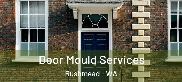  Door Mould Services Bushmead - WA