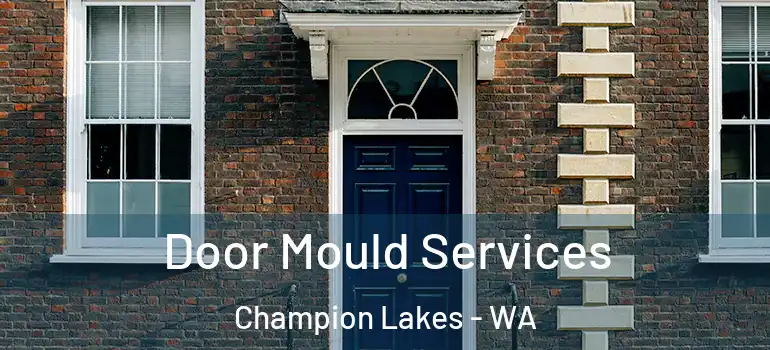  Door Mould Services Champion Lakes - WA