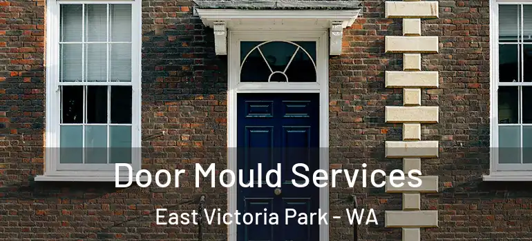 Door Mould Services East Victoria Park - WA