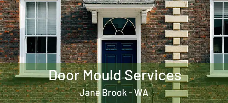  Door Mould Services Jane Brook - WA