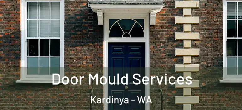  Door Mould Services Kardinya - WA