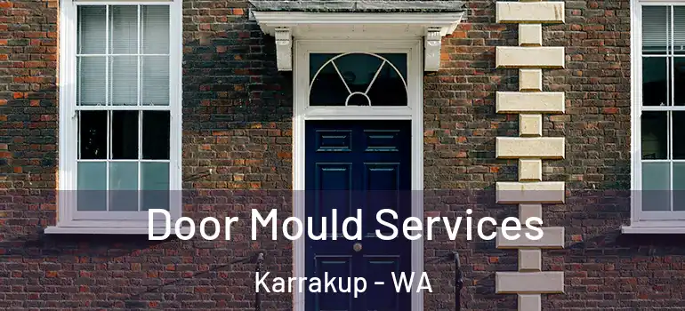  Door Mould Services Karrakup - WA