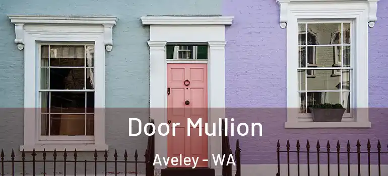Door Mullion Aveley - WA