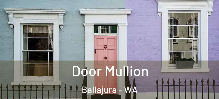 Door Mullion Ballajura - WA