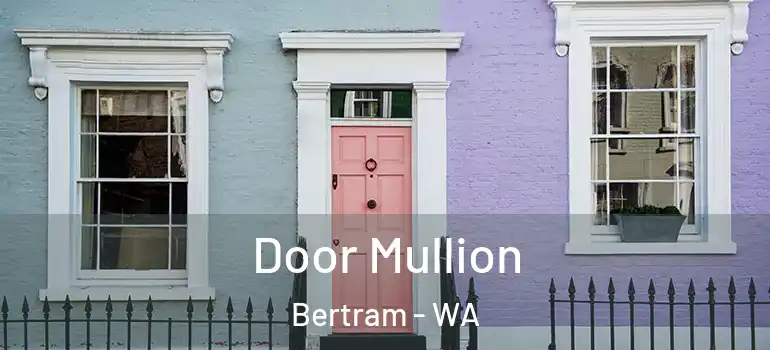  Door Mullion Bertram - WA