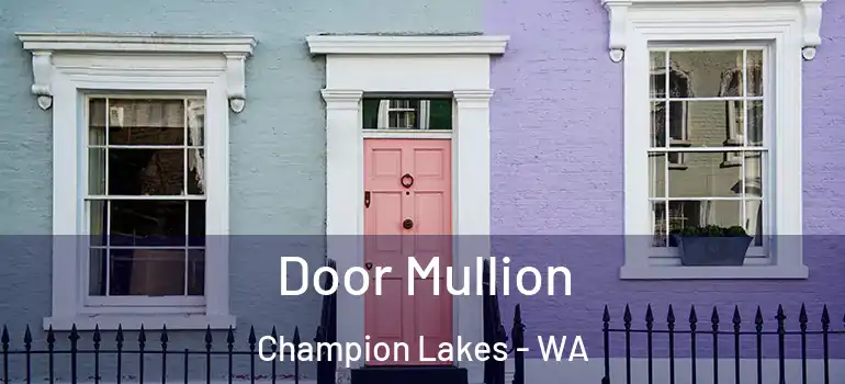  Door Mullion Champion Lakes - WA