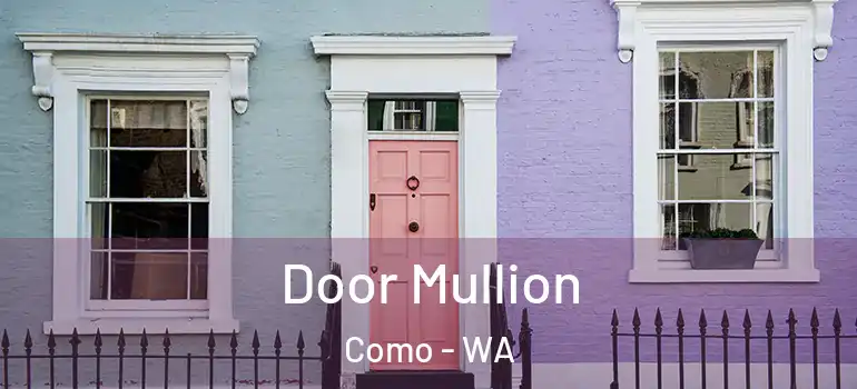  Door Mullion Como - WA