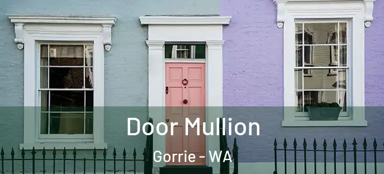  Door Mullion Gorrie - WA