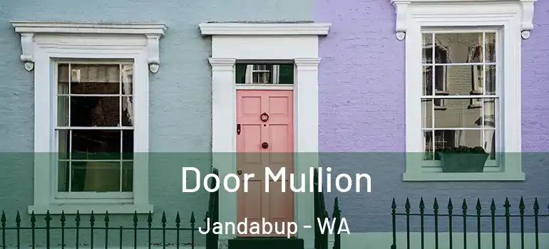  Door Mullion Jandabup - WA