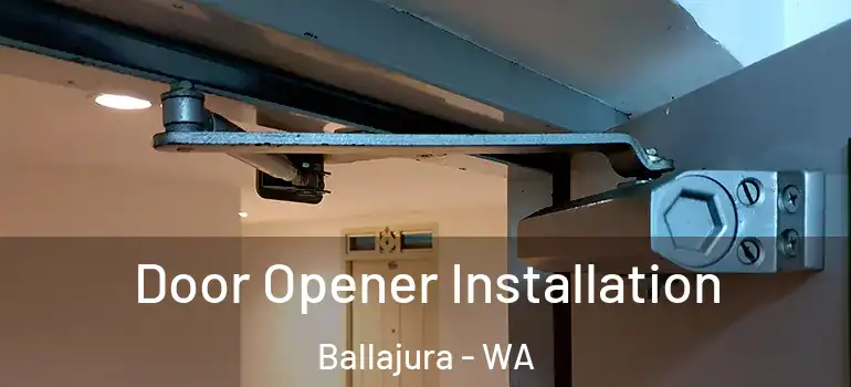  Door Opener Installation Ballajura - WA