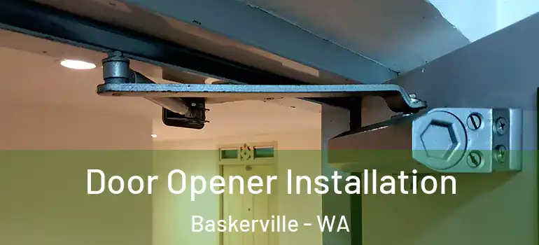 Door Opener Installation Baskerville - WA