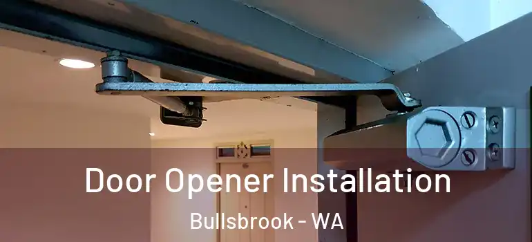 Door Opener Installation Bullsbrook - WA