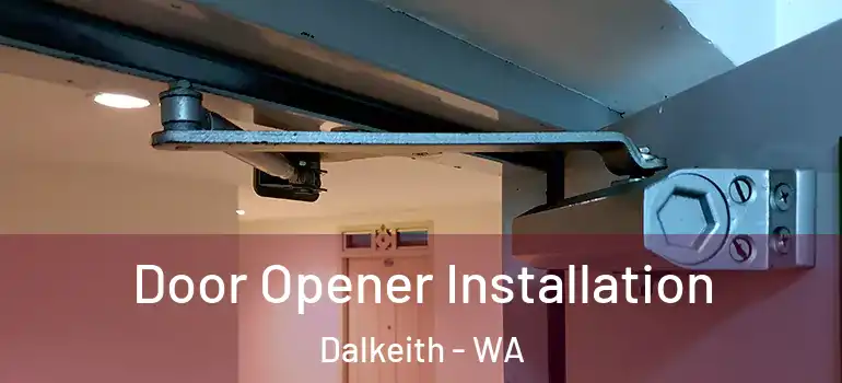Door Opener Installation Dalkeith - WA