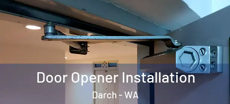  Door Opener Installation Darch - WA