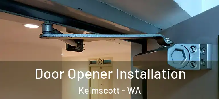  Door Opener Installation Kelmscott - WA