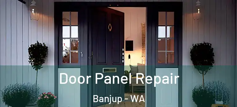 Door Panel Repair Banjup - WA