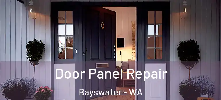 Door Panel Repair Bayswater - WA