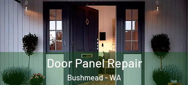  Door Panel Repair Bushmead - WA