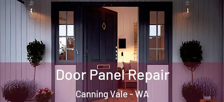 Door Panel Repair Canning Vale - WA