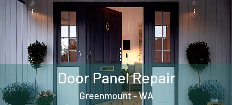  Door Panel Repair Greenmount - WA