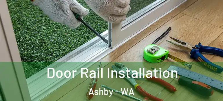 Door Rail Installation Ashby - WA