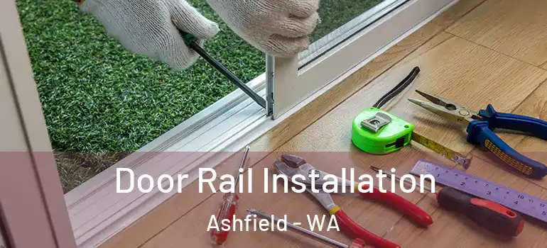  Door Rail Installation Ashfield - WA