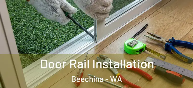  Door Rail Installation Beechina - WA