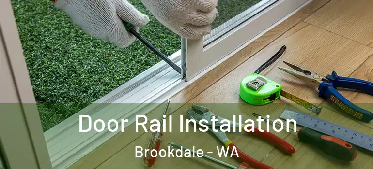  Door Rail Installation Brookdale - WA