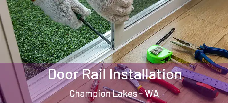  Door Rail Installation Champion Lakes - WA