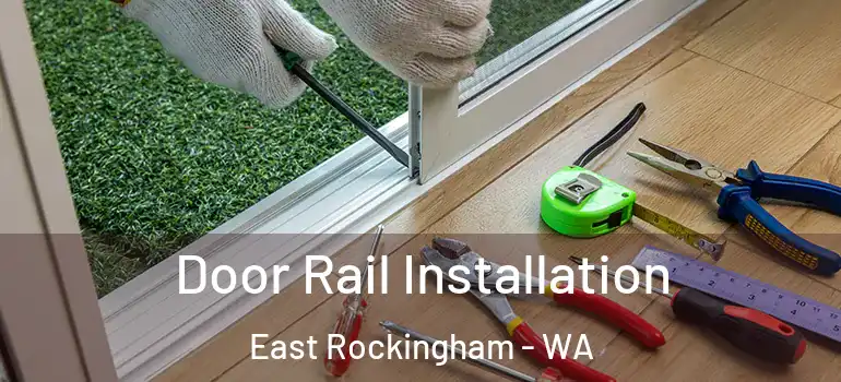  Door Rail Installation East Rockingham - WA