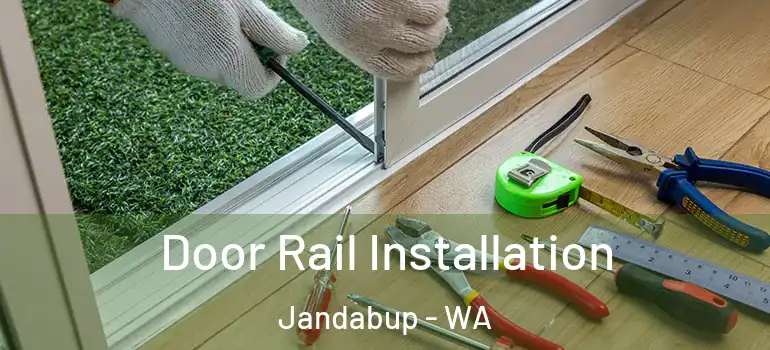 Door Rail Installation Jandabup - WA