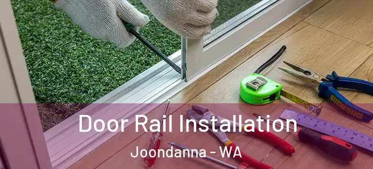  Door Rail Installation Joondanna - WA