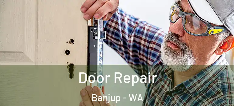 Door Repair Banjup - WA