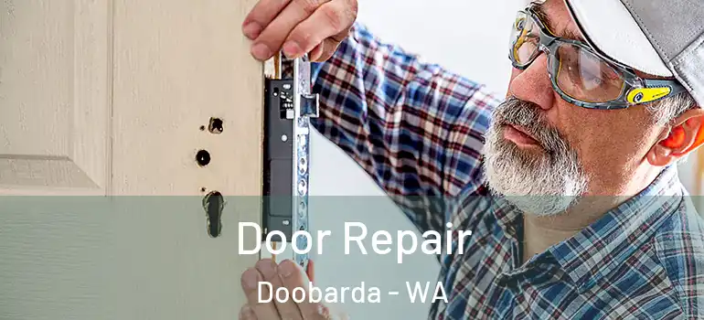 Door Repair Doobarda - WA