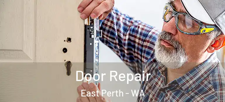 Door Repair East Perth - WA