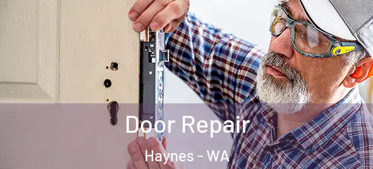 Door Repair Haynes - WA