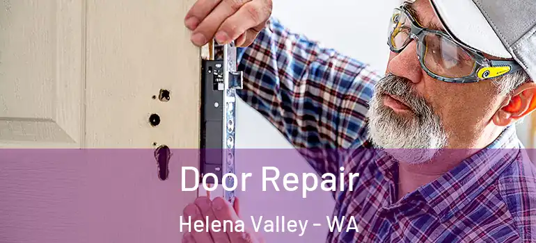 Door Repair Helena Valley - WA