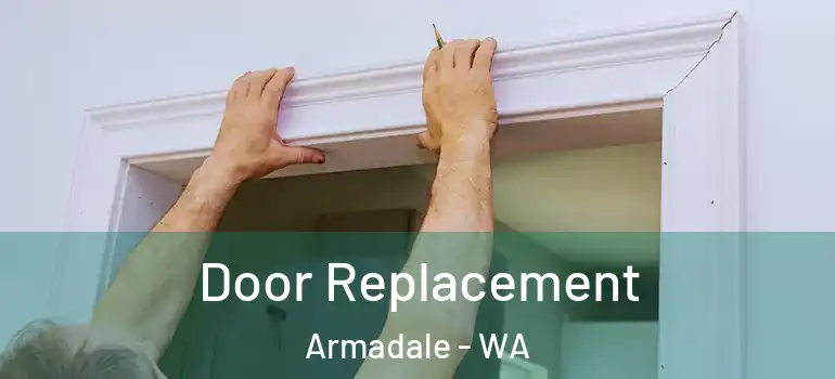  Door Replacement Armadale - WA