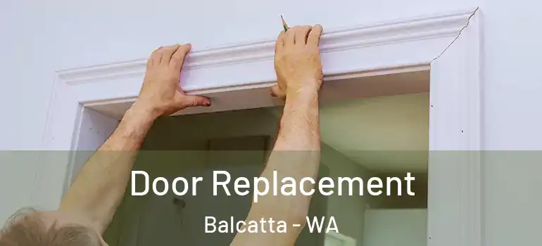  Door Replacement Balcatta - WA