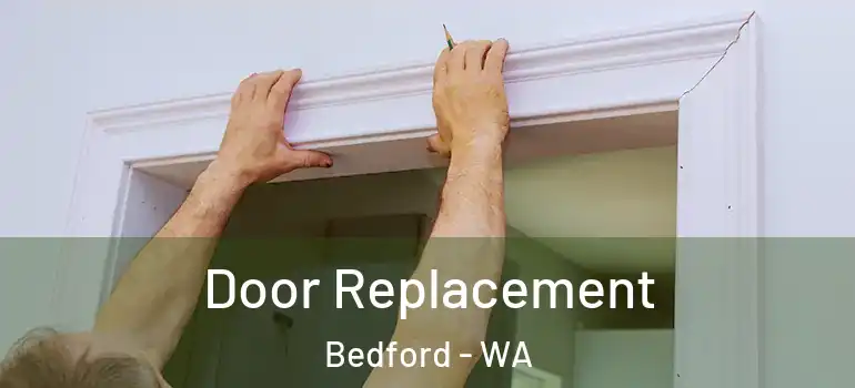  Door Replacement Bedford - WA
