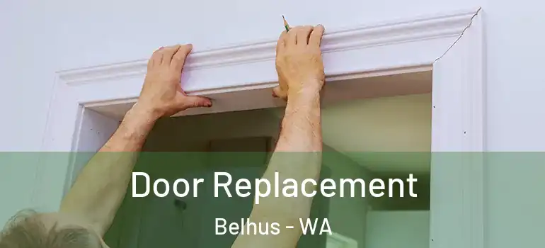  Door Replacement Belhus - WA
