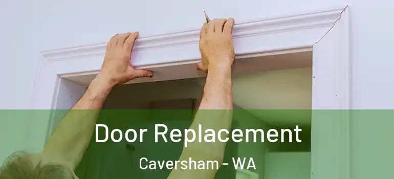  Door Replacement Caversham - WA