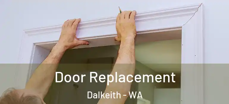 Door Replacement Dalkeith - WA
