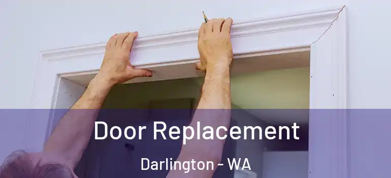 Door Replacement Darlington - WA