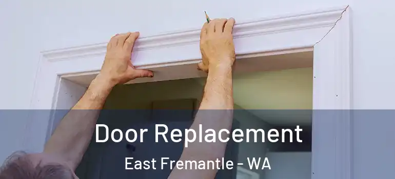 Door Replacement East Fremantle - WA