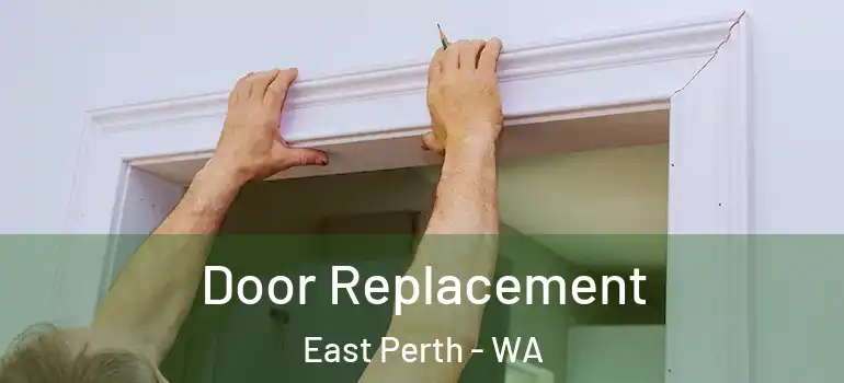 Door Replacement East Perth - WA