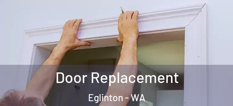  Door Replacement Eglinton - WA