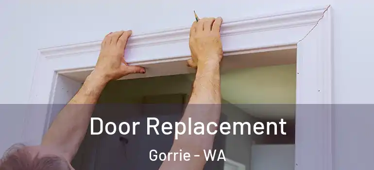Door Replacement Gorrie - WA